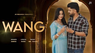 WANG {Official Song } Annie ft  Anshika Pundhir I New Punjabi Song 2025 I JR Records