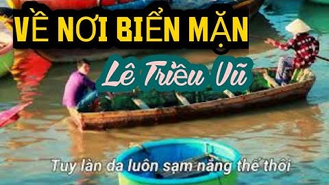 VỀ NƠI BIỂN MẶN || Lê Triều Vũ || 2020