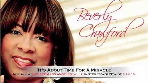 **NEW 2013** Beverly Crawford 'Its About Time For A Miracle'