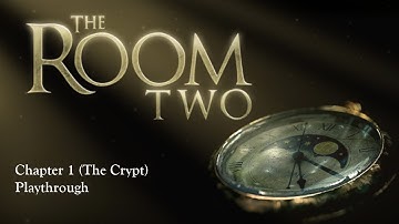 The Room 2 - Chapter 1 Playthrough (The Crypt)