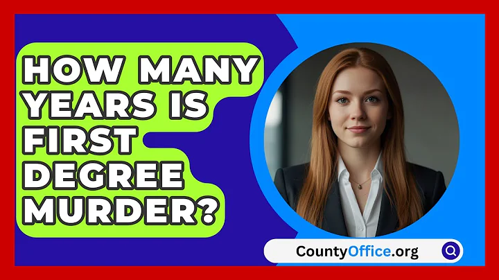 How Many Years Is First Degree Murder? - CountyOffice.org