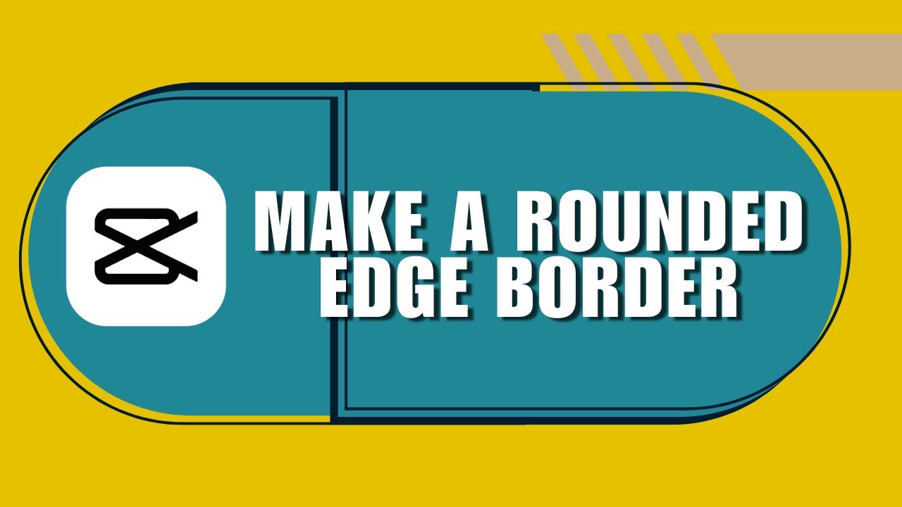 How You Can Make This Rounded Edge Border Easily In CapCut PC App For ...