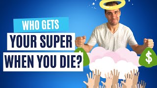 Superannuation Death Benefits: Who Gets My Super When I Die?