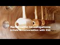 Nanocosmic Investigations – Artists in Conversation with ESS
