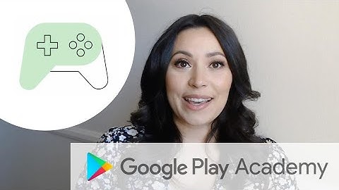 Games Business Fundamentals: Google Play Academy course trailer