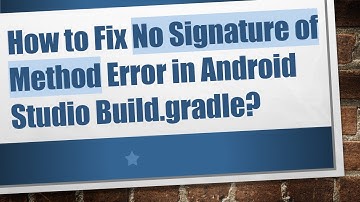 How to Fix No Signature of Method Error in Android Studio Build.gradle?