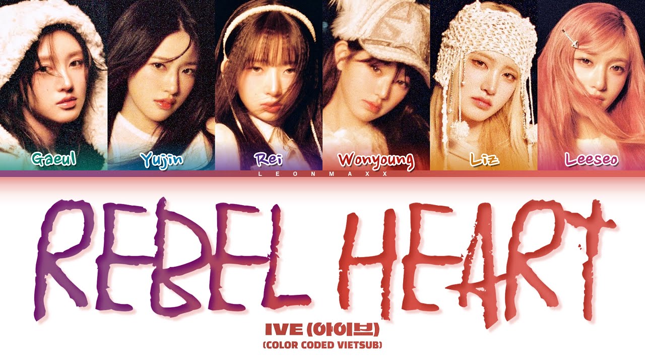 Vietsub | Rebel Heart  - IVE (Color Coded Lyrics)