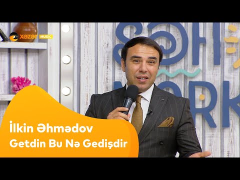 İlkin Əhmədov - Getdin Bu Nə Gedişdir