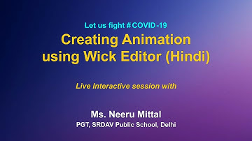 Webinar on ICT Tools: Creating Animation using Wick Editor (Hindi)