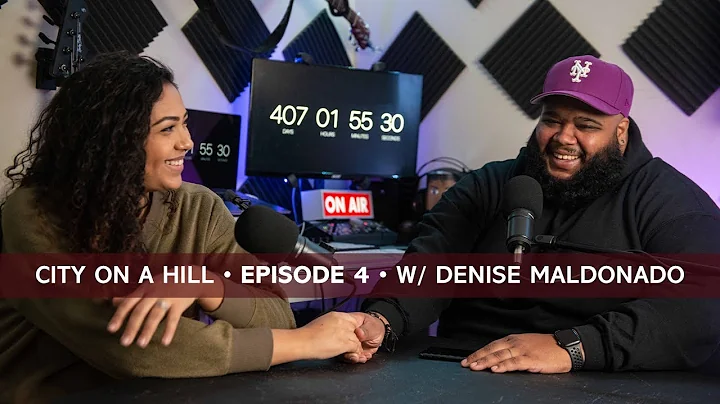 City On A Hill Episode 4- W/ Denise Maldonado
