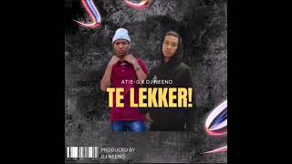 Atie-G - Te Lekker (ft. DJ Neeno)