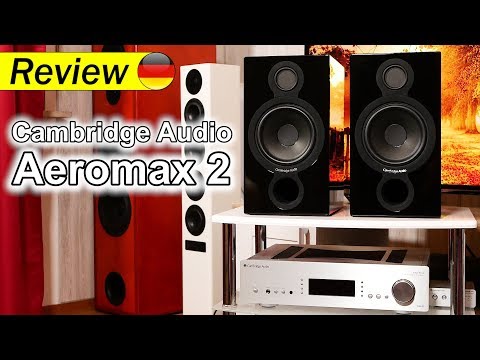 Cambridge Audio Aeromax 2 | ein sehr solider HiFi-Einstieg