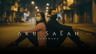 Download Lagu Aku Salah - Sunswara (Official Audio) MP3