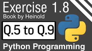 Python Programming: Exercise 1.8 Book by Heinold Q.5 to Q.9 Solutions