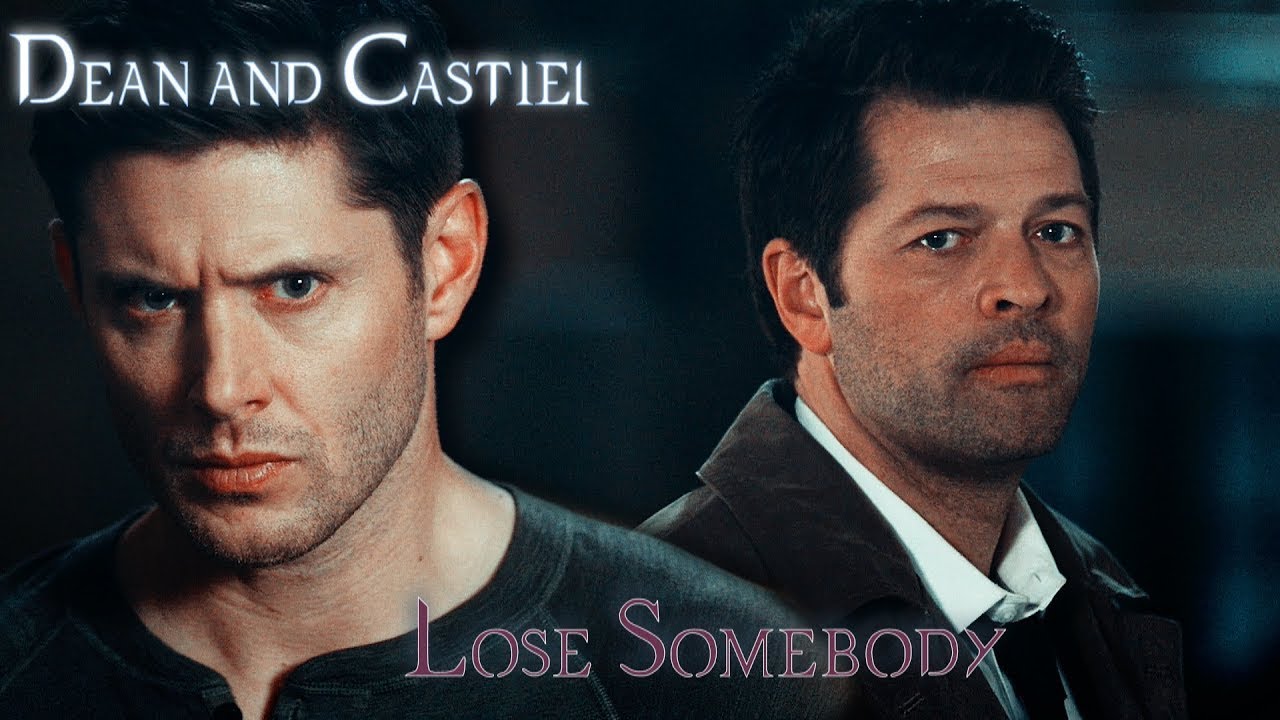 Dean and Castiel - Lose Somebody [Angeldove]