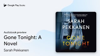Gone Tonight: A Novel by Sarah Pekkanen · Audiobook preview