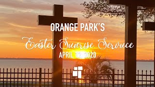 Orange Park Easter Sunrise Service - April 12, 2020
