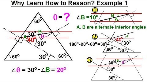Geometry - Ch. 2: Reasoning and Proofs (4 of 46) Why Learn How to Reason? Example 1