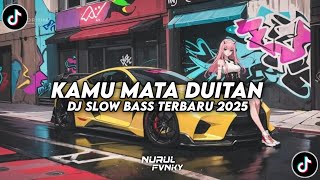 Dj Kamu Mata Duitan Dj Viral Tiktok Terbaru 2025