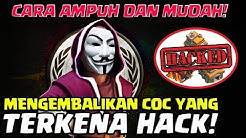 AMPUH! Cara Mengembalikan COC Yang Terkena Hack/Hilang! - Durasi: 8.02. 