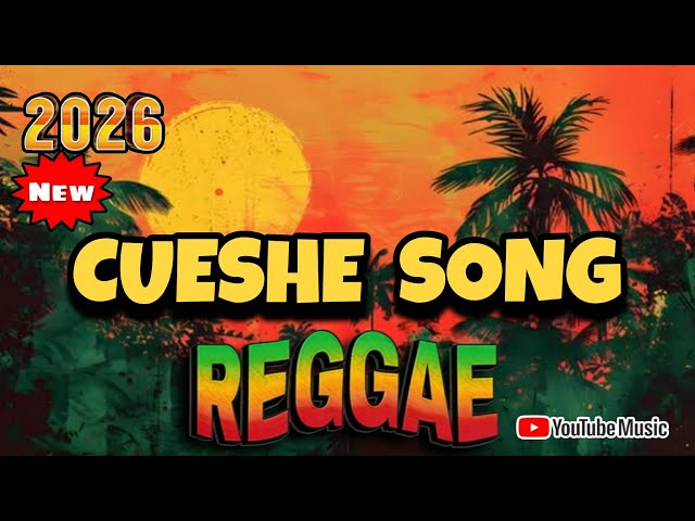 💥CUESHE SONGS JAMMING SESSION REGGAE REMIX 💥