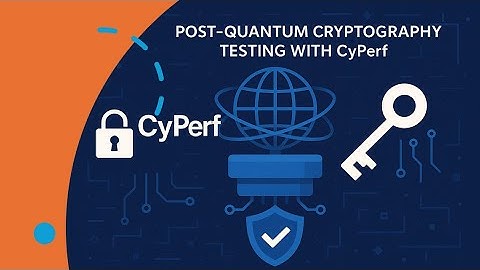 Testing Post Quantum Cryptography with CyPerf
