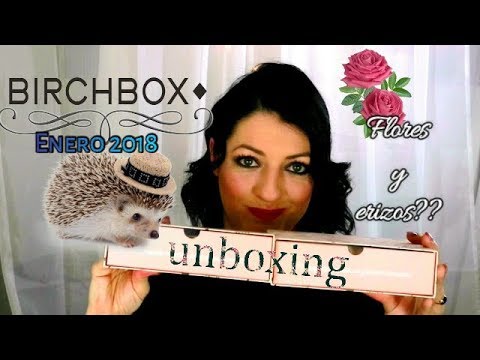 Unboxing Birchbox Enero 2018