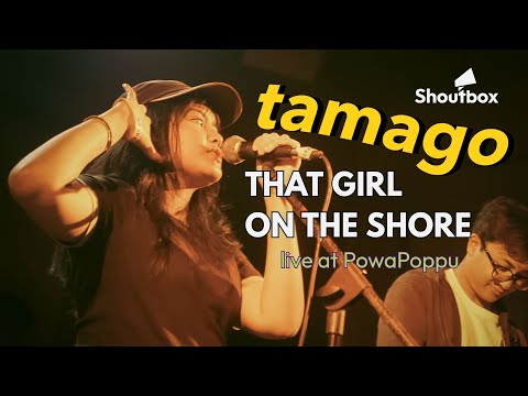 [tamago] That Girl on The Shore - Live at PowaPoppu