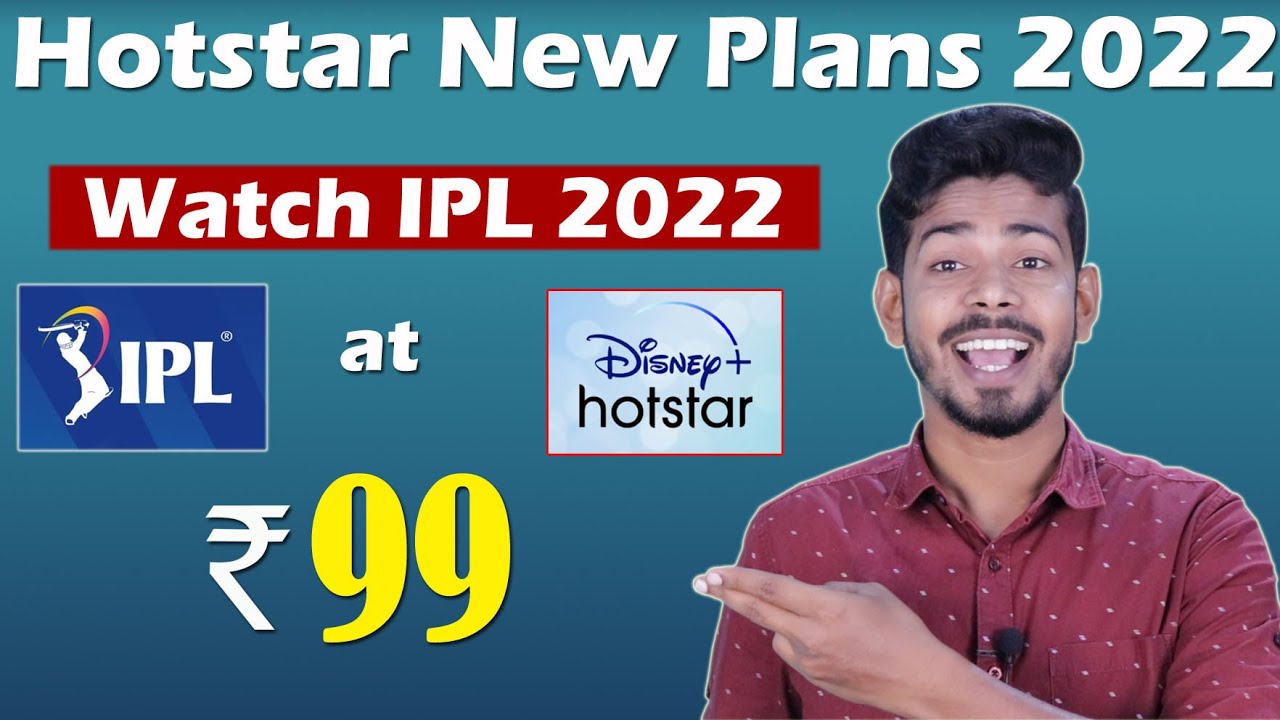 IPL 2022 Live - Hotstar 99 Plan Best Hotstar Plan to watch IPL 2022