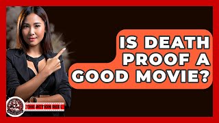 Is Death Proof A Good Movie? - The Action Reel