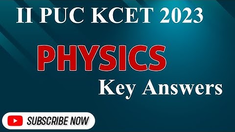 II PUC KCET || 2023 || PHYSICS Key Answers