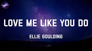 Love Me Like You Do - Ellie Goulding (Lyrics)