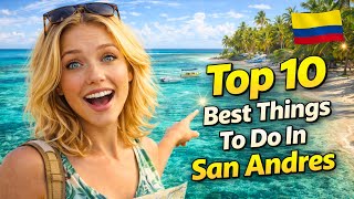 San Andres Colombia Travel Guide 2025: 10 Best Things To Do On The Island