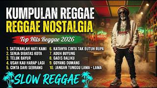 99% PECINTA REGGAE SUKA! 🌴 LAGU LAWAS INDONESIA VERSI REGGAE YANG BIKIN NAGIH - REGGAE NOSTALGIA