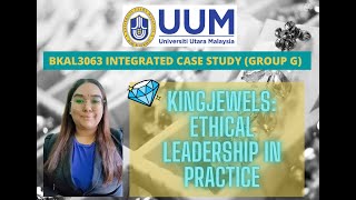 BKAL3063 INTEGRATED CASE STUDY – DESCRIPTIVE VIDEO (KINGJEWELS : ETHICAL LEADERSHIP IN PRACTICE )