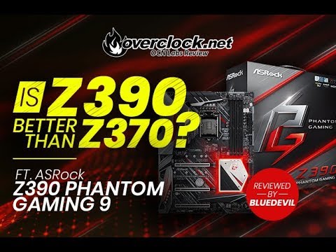 Is Z390 better than Z370? Ft. AsRock Z390 Phantom Gaming 9