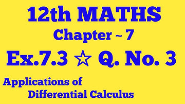 12th Maths Applications of Differential Calculus Ch.7 Ex.7.3 Q.no.3 TN Syllabus Aadhava Maths