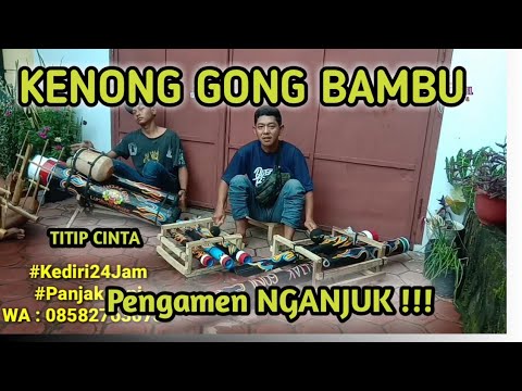 Pengamen Nganjuk - KENONG GONG BAMBU - TITIP CINTA