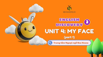 ENGLISH DISCOVERY 2 UNIT 4: MY FACE PART 1