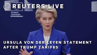 LIVE: Ursula von der Leyen makes statement after Trump announces tariffs | REUTERS