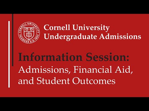 Cornell University Undergraduate Admissions Info Session Part 3: Admission, Financial Aid, Outcomes