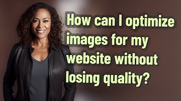 How can I optimize images for my website without losing quality?