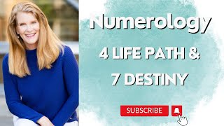 4 Life Path and 7 Destiny or Expression