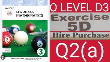OXFORD 7TH EDITION| NEW SYLLABUS MATHEMATICS 3| EXERCISE 5D| QUESTION 2(a)| HIRE PURCHASE| O LEVEL