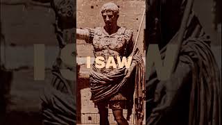 VENI VIDI VICI - JULIUS CAESAR #shorts #venividivici