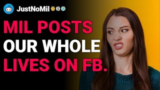r/JustNoMil MIL posts our whole lives on FB…. reddit stories