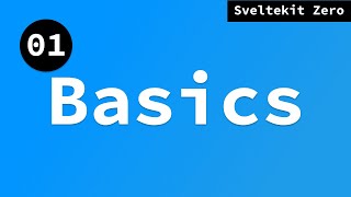 Basics - SvelteKit Zero - 01