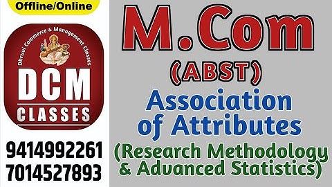 M.Com ABST| Advanced Statistics| Association of Attributes| (DCM CLASSES)