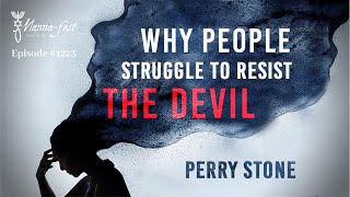 Why People Struggle To Resist The Devil Episode Perry Stone