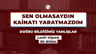 Doğru Bildiğimiz Yanlışlar  | SEN OLMASAYDIN KAİNATI YARATMAZDIM